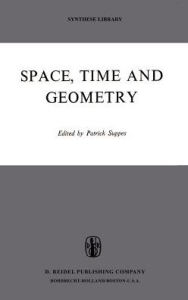 Space, Time, and Geometry Patrick Suppes Editor