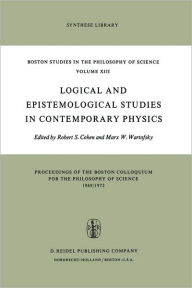 Logical and Epistemological Studies in Contemporary Physics Robert S. Cohen Editor