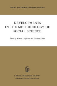Developments in the Methodology of Social Science W. Leinfellner Editor