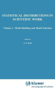A Modern Course on Statistical Distributions in Scientific Work: Volume 2 - Model Building and Model Selection Proceedings of the NATO Advanced Study