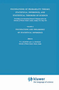 Foundations of Probability Theory, Statistical Inference, and Statistical Theories of Science: Volume II Foundations and Philosophy of Statistical Inf