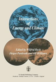 Interactions of Energy and Climate: Proceedings of an International Workshop held in Mï¿½nster, Germany, March 3-6, 1980 W. Bach Editor
