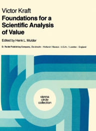 Foundations for a Scientific Analysis of Value V. Kraft Author