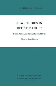 New Studies in Deontic Logic: Norms, Actions, and the Foundations of Ethics R. Hilpinen Editor