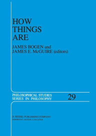 How Things Are: Studies in Predication and the History of Philosophy and Science J. Bogen Author