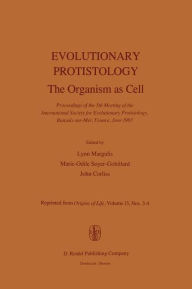 Evolutionary Protistology: The Organism as Cell Proceedings of the 5th Meeting of the International Society for Evolutionary Protistology, Banyuls-sur