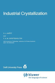 Industrial Crystallization - S.J. Jancic