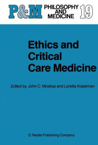 Ethics and Critical Care Medicine J.C. Moskop Editor