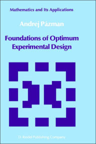 Foundations of Optimum Experimental Design - Andrej Pïzman