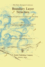Boundary Layer Structure: Modeling and Application to Air Pollution and Wind Energy Hadassah Kaplan Editor