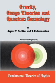 Gravity, Gauge Theories and Quantum Cosmology J.V. Narlikar Author
