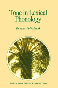 Tone in Lexical Phonology Douglas Pulleyblank Author