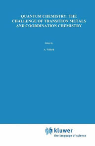 Quantum Chemistry: The Challenge of Transition Metals and Coordination Chemistry A. Veillard Editor