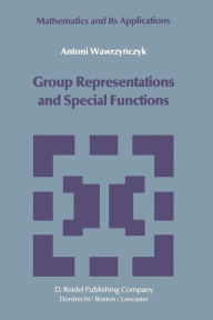 Group Representations and Special Functions: Examples and Problems prepared by Aleksander Strasburger A. Wawrzynczyk Author