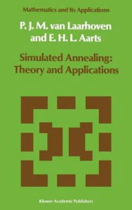 Simulated Annealing: Theory and Applications P.J. van Laarhoven Author