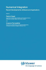 Numerical Integration: Recent Developments, Software and Applications Patrick Keast Editor