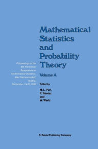 Mathematical Statistics and Probability Theory: Volume A Theoretical Aspects Proceedings of the 6th Pannonian Symposium on Mathematical Statistics, Ba
