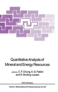 Quantitative Analysis of Mineral and Energy Resources C.F. Chung Editor
