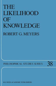 The Likelihood of Knowledge - R.G. Meyers