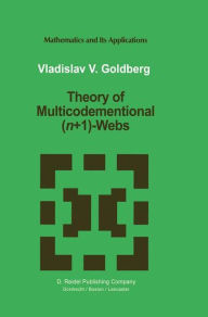 Theory of Multicodimensional (n+1)-Webs Vladislav V. Goldberg Author