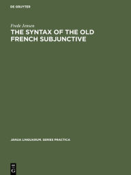 The Syntax of the Old French Subjunctive Frede Jensen Author