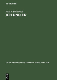Ich und Er: First and Third Person Self-Reference and Problems of Identity in Three Contemporary German-Language Novels Paul F. Botheroyd Author