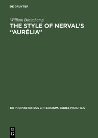 The style of Nerval's Aurélia William Beauchamp Author