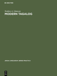 Modern Tagalog: A Functional-Structural Description Teodoro A. Llamzon Author