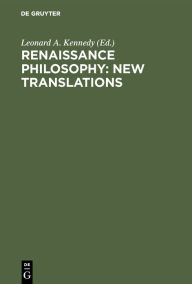 Renaissance Philosophy: New Translations: Lorenzo Valla (1407-1457), Paul Cortese (1456-1510), Cajetan (1469-1534), Tiberio Baccilieri (ca. 1470-1511)