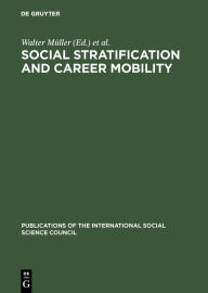 Social Stratification and Career Mobility Walter Muller Editor