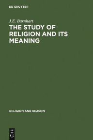 The Study of Religion and its Meaning: New Explorations in Light of Karl Popper and Emile Durkheim J.E. Barnhart Author