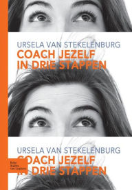 Coach jezelf in drie stappen H. van Stekelenburg Author