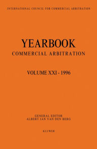 Yearbook Commercial Arbitration: Volume XXI - 1996 Albert Jan van den Berg Author