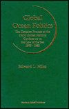 Global Ocean Politics:The Decision Process at the Third United Nations Conference on the Law of the Sea, 1973-1982