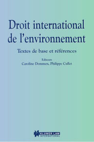 Droit International De L'Environment, Textes De Base Et Reference Caroline Dommen Author