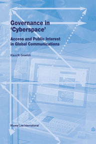 Governance in Cyberspace: Access and Public Interest in Global Communications Klaus W. Grewlich Author