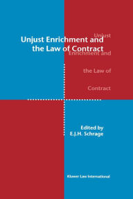 Unjust Enrichment and the Law of Contract E.J.H. Schrage Author
