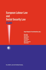 Codex: European Labour Law and Social Security Law: European Labour Law and Social Security Law Roger Blanpain Author