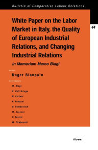 White Paper on the Labour Market in Italy, The Quality of European Industrial Relations and Changing Industrial Relations - Blanpain