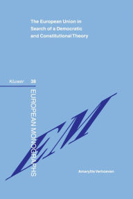 The European Union Search of a Democratic and Constitutional Theory - Verhoeven
