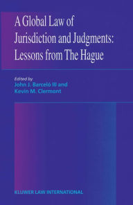 A Global Law of Jurisdiction and Judgement: Lessons from Hague - Barcelo