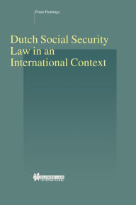 Dutch Social Security Law in an International Context - Frans Pennings