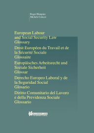 European Labour Law and Social Security Law: Glossary: Glossary Roger Blanpain Author