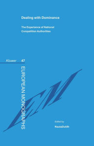 Dealing with Dominance - The Experience of National Competition Authorities - NautaDutilh
