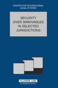 Comparative Law Yearbook of International Business Volume 27A: Security over Immovables in Selected Jurisdictions Dennis Campbell Author