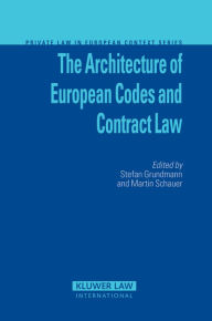 The Architecture of European Codes and Contract Law Stefan Grundmann Editor