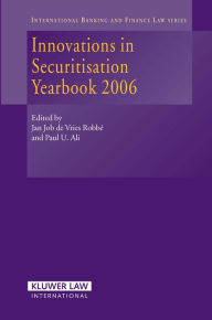 Innovations in Securitisation Yearbook 2006 Jan Job de Vries Robbe Author