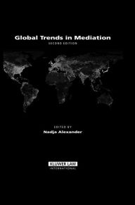 Global Trends In Mediation, Second Edition - Alexander