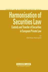 Harmonisation of Securities Law: Custody and Transfer of Securities in European Private Law Matthias Haentjens Author