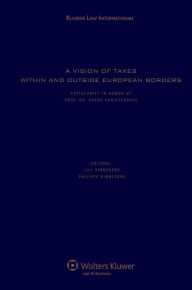 A Vision of Taxes within and outside European Borders Luc Hinnekens Editor